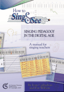 How to Sing and See - vocal pedagogy in the digital era, by Jean Callaghan and Pat Wilson