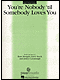 You're Nobody 'til Somebody Loves You