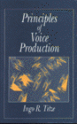 Principles of Voice Production by Ingo R. Titze